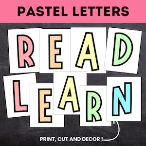 May include: A set of printable cards featuring the letters R, E, A, D, L, E, A, R, N in pastel colors with thick black outlines on white backgrounds. The text "PASTEL LETTERS" appears at the top, and "PRINT, CUT AND DECOR !" is at the bottom.