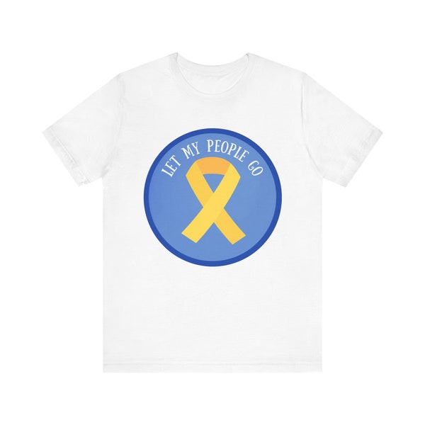 Yellow Ribbon T-Shirt - Support Hostages Return - "Let My People Go" - Awareness Tee- Unisex Jersey Short Sleeve Tee