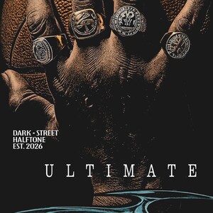 May include: A close-up image of a hand wearing multiple rings with intricate designs. The rings are gold and silver, with detailed emblems. The word "ULTIMATE" is displayed in white block letters. The text "DARK - STREET HALFTONE EST. 2026" is also visible.