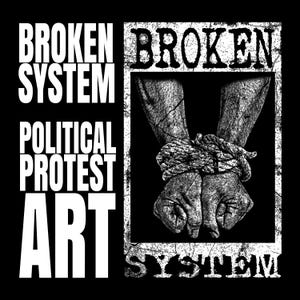 以下が含まれることがあります： 「BROKEN SYSTEM POLITICAL PROTEST ART」の文字が入った白黒グラフィックアート。ロープで縛られた両手を「BROKEN SYSTEM」の文字で囲んだイメージ。アートは使い古されたような質感です。