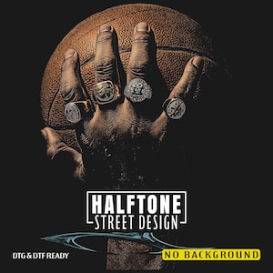 May include: A hand with multiple rings holding a basketball. The rings have various designs. The image has the text "HALFTONE STREET DESIGN", "DTG & DTF READY", and "NO BACKGROUND". The background is black.