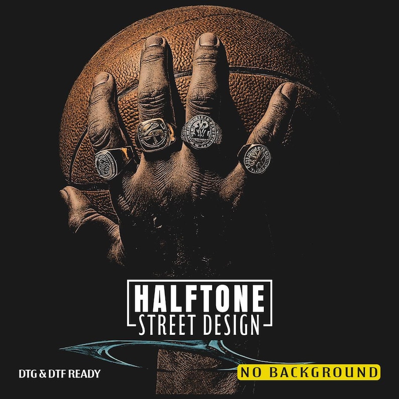 May include: A hand with multiple rings holding a basketball. The rings have various designs. The image has the text "HALFTONE STREET DESIGN", "DTG & DTF READY", and "NO BACKGROUND". The background is black.