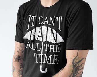 It Can't Rain All The Time Shirt, Vintage Distressed Umbrella Graphic Tee, Inspirational Quote T-Shirt, Grunge Tee "The Crow" Movie Tee