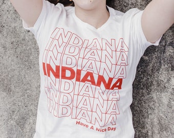 Funny Indiana T-Shirt, "Have a Nice Day", Hoosier Apparel, Clothing Gift for Indiana Women, Indiana Girl Gift, Indiana University