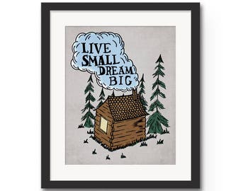 Live Small Dream Big Home Decor, Quote Wall Art, Small Living Print, Nature Inspired Art, Tiny House Original Artwork, Camper Style
