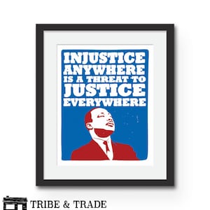 Injustice Anywhere is a Threat To Justice Everywhere, Martin Luther King Jr Quote Art Print, Political Art Poster, Protest Wall Art