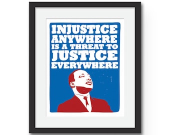 Injustice Anywhere is a Threat To Justice Everywhere, Martin Luther King Jr Quote Art Print, Political Art Poster, Protest Wall Art