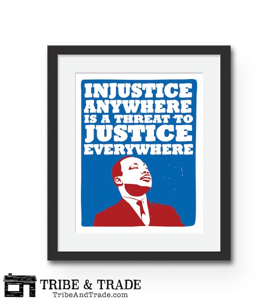 Injustice Anywhere is a Threat to Justice Everywhere, Martin