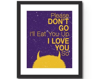 Please Don't Go I'll Eat You Up I Love You So / Custom Colors Where the Wild Things Are Typographical Wall Art 11x14 Nursery / Childrens