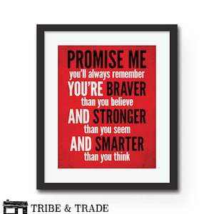 Promise me you&#39;ll always remember, BRAVER STRONGER SMARTER Wall Art. Motivational / Inspirational Quote 8x10 or 11x14 Art Print. Great Gift!