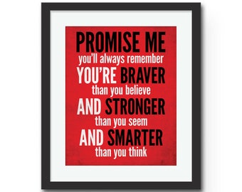 Promise me you'll always remember, BRAVER STRONGER SMARTER Wall Art. Motivational / Inspirational Quote 8x10 or 11x14 Art Print. Great Gift!