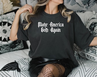 Make America Goth Again Tee - Comfort Colors - Witchy Grunge Fashion