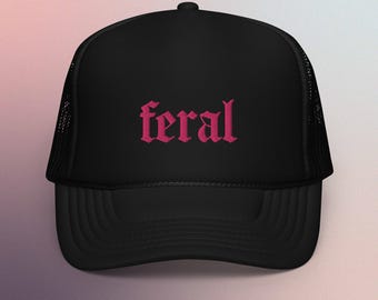Feral Foam Trucker Hat: Anpassad broderi, roligt citat