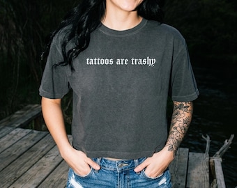 Tattoos Are Trashy Boxy Tee | Gothic Text, Grunge Aesthetic