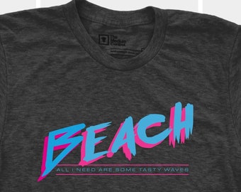 Beach TShirt: All I Need Are Some Tasty Waves - Surf Shirt - 80's Vibe Beach Shirt