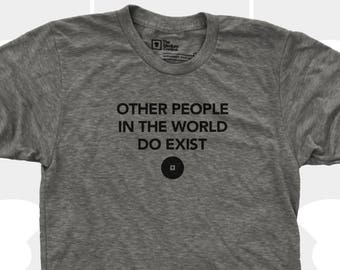 Other People Exist - Mens Shirt