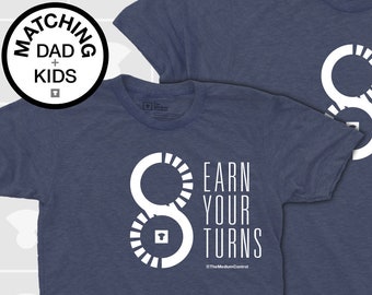 Dad and Me Matching Shirts - Earn Your Turns