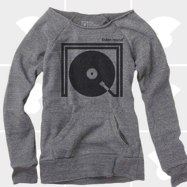 Listen Round, Women's Sweatshirt, Women Clothing, Wide Neck Sweatshirt, Oversize Sweatshirt, Slouchy Sweatshirt, Turntable, Music Sweatshirt