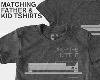 Matching Dad and Me Shirts - Drop the Needle