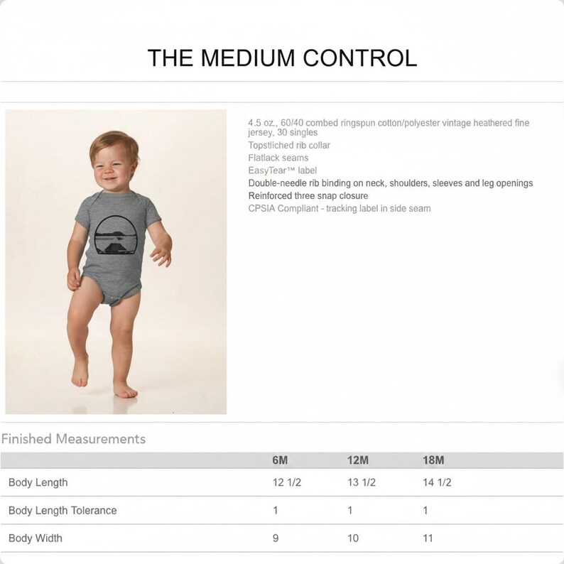 May include: A heather gray baby bodysuit featuring a black circular graphic with a landscape silhouette. The text THE MEDIUM CONTROL appears at the top. A table lists finished measurements in inches for 6M, 12M, and 18M sizes, including body length and width, alongside a list of fabric specifications like 4.5 oz. combed ringspun cotton/polyester blend.