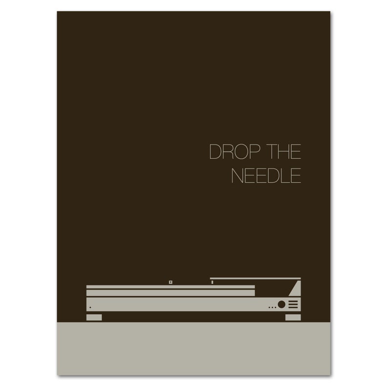 May include: A minimalist poster featuring a turntable illustration in shades of gray and white against a dark brown background. The text "DROP THE NEEDLE" is displayed in a clean, sans-serif font. The design is simple and modern, suitable for music lovers.