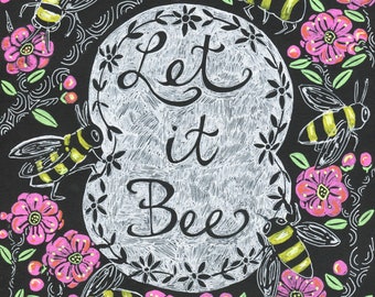 8x10 Archival Print on Paper "Let It Bee"