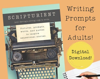 Scripturient (PDF DOWNLOAD) - Writing prompts for Adults - Writing Inspiration, Prompts, Challenges, Writers Block help, Writing Exercises