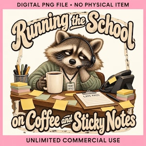 May include: A digital graphic featuring a raccoon wearing a headset and a green sweater at a desk. The text reads Running the School on Coffee and Sticky Notes. The desk includes a coffee mug, a pen holder, a telephone, and a Late Pass form.