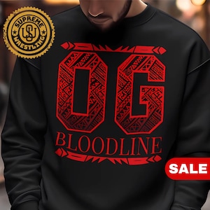 OG Bloodline Wrestling Sweatshirt For Wrestling Fans The Bloodline Wrestling Sweatshirt Gift Idea For Wrestling Fans OG Bloodline Merch
