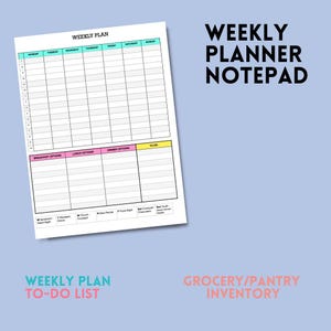 May include: A white weekly planner notepad with a light blue background. The notepad has sections for each day of the week, with space for notes and a to-do list. Text on the notepad includes "Weekly Plan," "Weekly Planner Notepad," and "Grocery/Pantry Inventory."