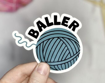 Baller Sticker, Gift for Knitter, Gift for Crocheter, Knitter's Gift, Stocking Stuffer, Knitting Stickers, Crochet Stickers