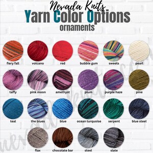 May include: A color chart of yarn options for knitting ornaments. The chart shows 18 different colors of yarn, including fiery fall, volcano, red, bubble gum, sweets, pearl, taffy, pink moon, amethyst, plum, purple haze, pine, teal, the blues, blue, ocean turquoise, serpent, blue steel, flax, chocolate bar, steel, and slate.