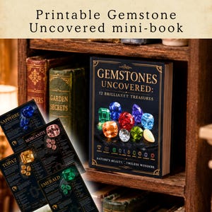 May include: A miniature book titled "Gemstones Uncovered: 12 Brilliant Treasures" with colorful gemstone illustrations. The book is on a wooden shelf with other books and gemstone information cards. The text "Printable Gemstone Uncovered mini-book" is at the top.