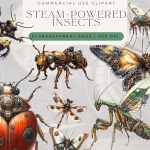 May include: A set of 31 digital illustrations of steampunk insects. The insects are rendered in a realistic style with intricate details of gears, cogs, and other mechanical elements. The insects include a beetle, a butterfly, a dragonfly, an ant, and a mantis.