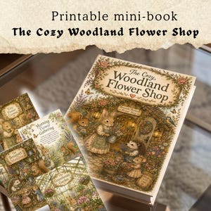 以下が含まれることがあります： The Cozy Woodland Flower Shopというタイトルの印刷可能なミニブック。庭の風景の中に擬人化された動物たちが描かれています。表紙にはウサギ、リス、ハリネズミが花と共に描かれ、The Cozy Woodland Flower Shopというテキストが記されています。