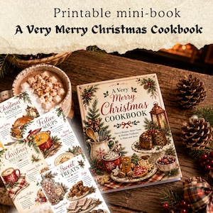 May include: A printable mini-book titled A Very Merry Christmas Cookbook. The cover features illustrations of a gingerbread man, a cake, a red mug, and a pitcher surrounded by pine branches. Several interior pages show recipes for dinner and treats.