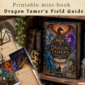 May include: A fantasy-themed book titled "The Dragon Tamer's Field Guide" with dragon illustrations. The image also shows smaller guide pages with dragon details and a golden dragon statue. The text "Printable mini-book" is at the top.