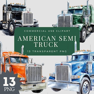 Pode incluir: Ilustrações em aquarela de caminhões americanos em preto, verde, laranja e azul. A imagem inclui o texto "Commercial Use Clipart", "American Semi Truck" e "13 Transparent PNG".