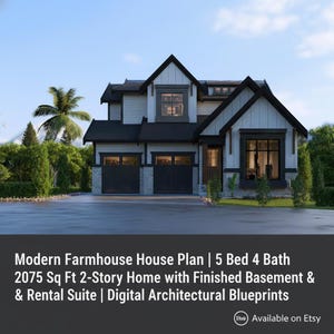 May include: A two-story modern farmhouse with a black roof, white siding, and dark trim. The home has a garage and large windows. Text on the image reads: Modern Farmhouse House Plan | 5 Bed 4 Bath 2075 Sq Ft 2-Story Home with Finished Basement & Rental Suite | Digital Architectural Blueprints.