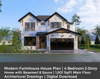 May include: A two-story modern farmhouse with a white exterior, black trim, and a black garage door. The house plan includes 4 bedrooms, a basement, and a sauna. The main floor is 1,601 square feet. Text on the image reads: Modern Farmhouse House Plan | 4 Bedroom 2-Story Home with Basement & Sauna | 1,601 SqFt Main Floor Archtertural Drawings | Digital Download.