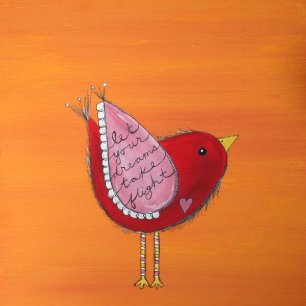 Original Bird Painting on a 12 x 12 inch Canvas NURSERY ART Let YOur Dreams Take Flight