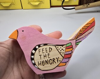 Handmade Wood Burned FEED THE HUNGRY Bird decor