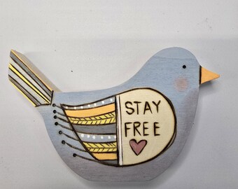 Wood Burned and handpainted Stay Free Bird Figurine Or Shelf Sitter Nursery Art