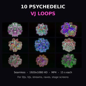 May include: A digital collection titled 10 PSYCHEDELIC VJ LOOPS featuring nine distinct, complex, multi-colored 3D geometric shapes against a black background. The text includes specifications: Seamless, 1920x1080 HD, MP4, 15 s each, for DJs, VJs, streams, raves, stage screens.