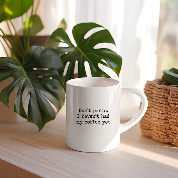 Mug à message comique -Don't panic, I haven't had my coffee yet - Cadeau Original - idée Cadeau Meilleure Amie Travail pour Anniversaire