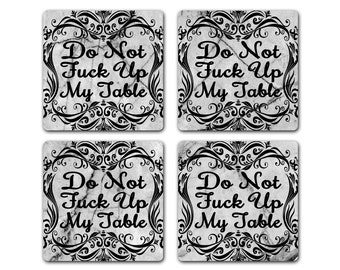 Do Not Fuck Up My Table Funny Coaster Set Faux Marble Fabric Rubber Gift For Her