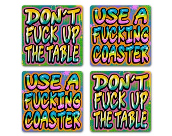 Graffiti Coaster Set with Don't Fuck Up The Table & Use A Fucking Coaster  New Apartment Gift College Dorm Office Decor