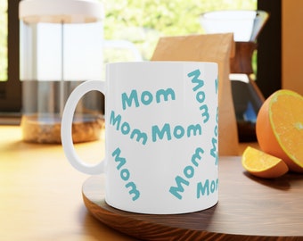 Mug for mom White Ceramic Mug, 11oz and 15oz
