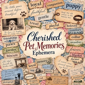 May include: A collage of paper ephemera featuring the text Cherished Pet Memories Ephemera, surrounded by various tags and labels with words like puppy, loyal, and playful, alongside small illustrations of a puppy, a collar, and a dog.