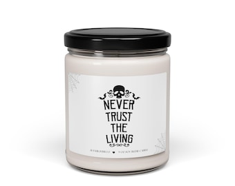 Never Trust the Living Scented Soy Candle, 9oz, Beetlejuice Quote
